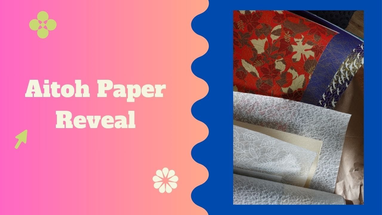Aitoh Paper Reveal
