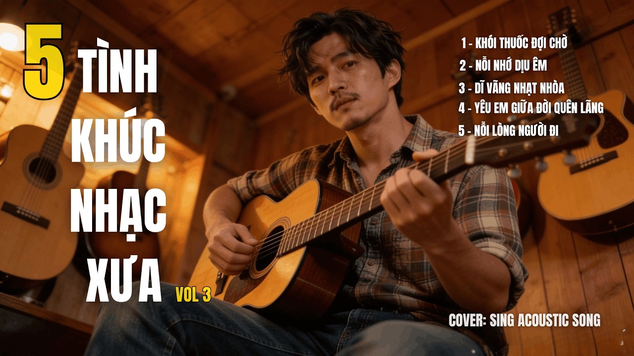 5 TÌNH KHÚC VƯỢT THỜI GIAN - Lắng đọng hoài niệm xưa |SING ACOUSTIC SONG