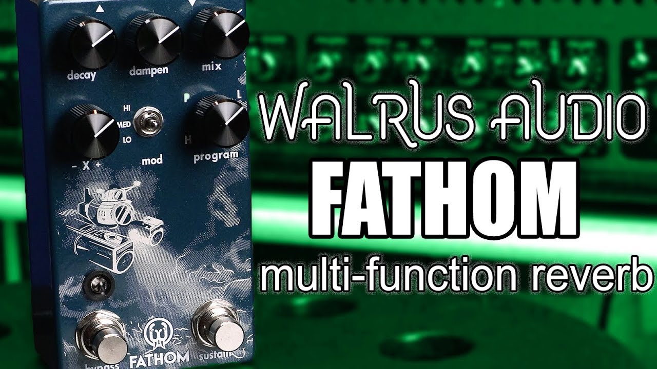 Walrus Audio Fathom Multi-Function Reverb Pedal Demo & Review (Stompbox Saturday Ep.114)
