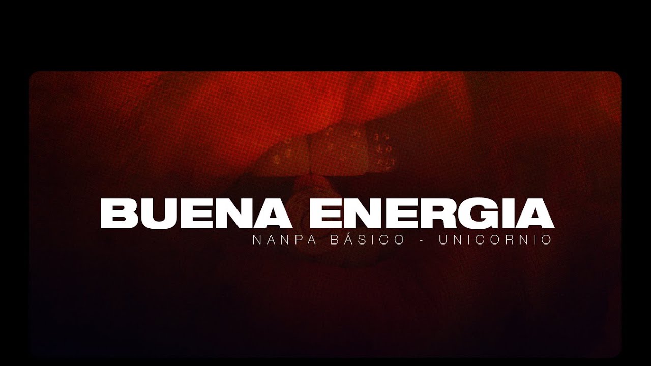 Nanpa Básico - Buena Energía (Concept Videolyric)