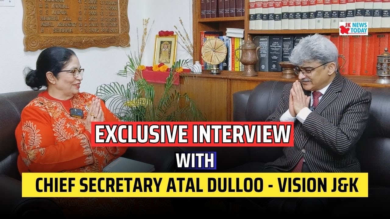 Exclusive Interview with Chief Secretary Atal Dulloo - Vision J&K  | JK News Today