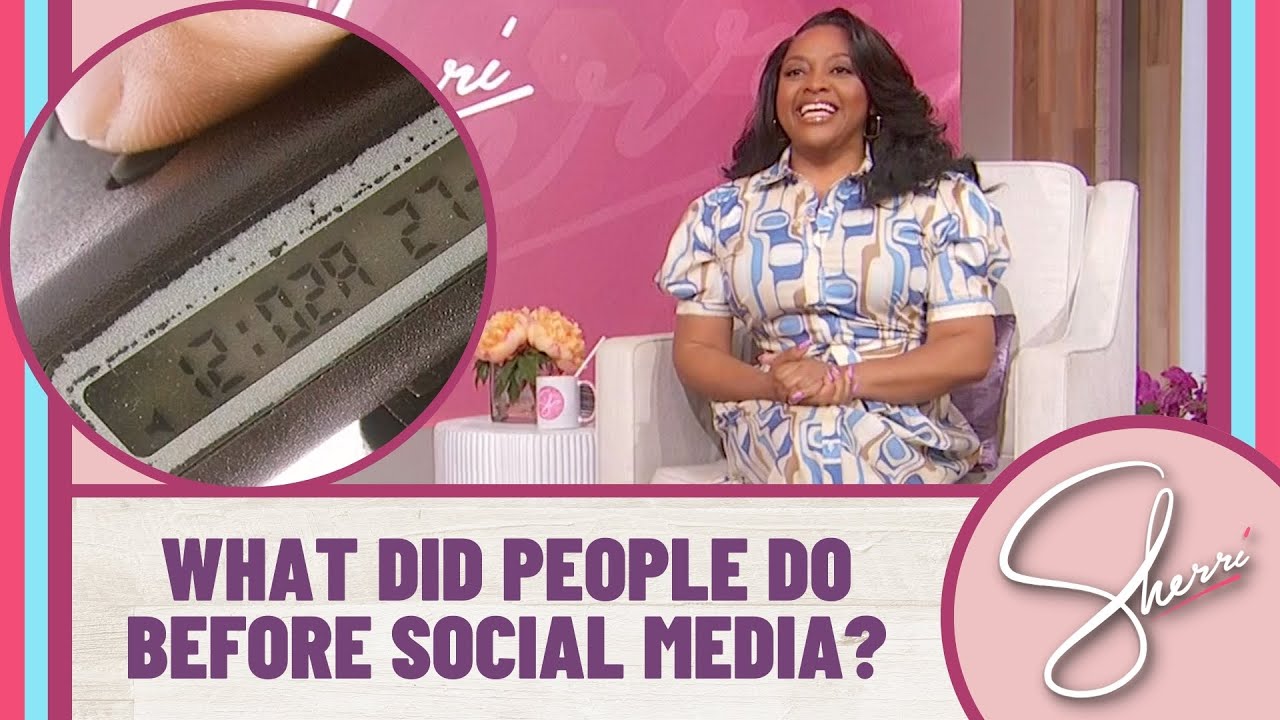 What Did People Do Before Social Media | Sherri Shepherd