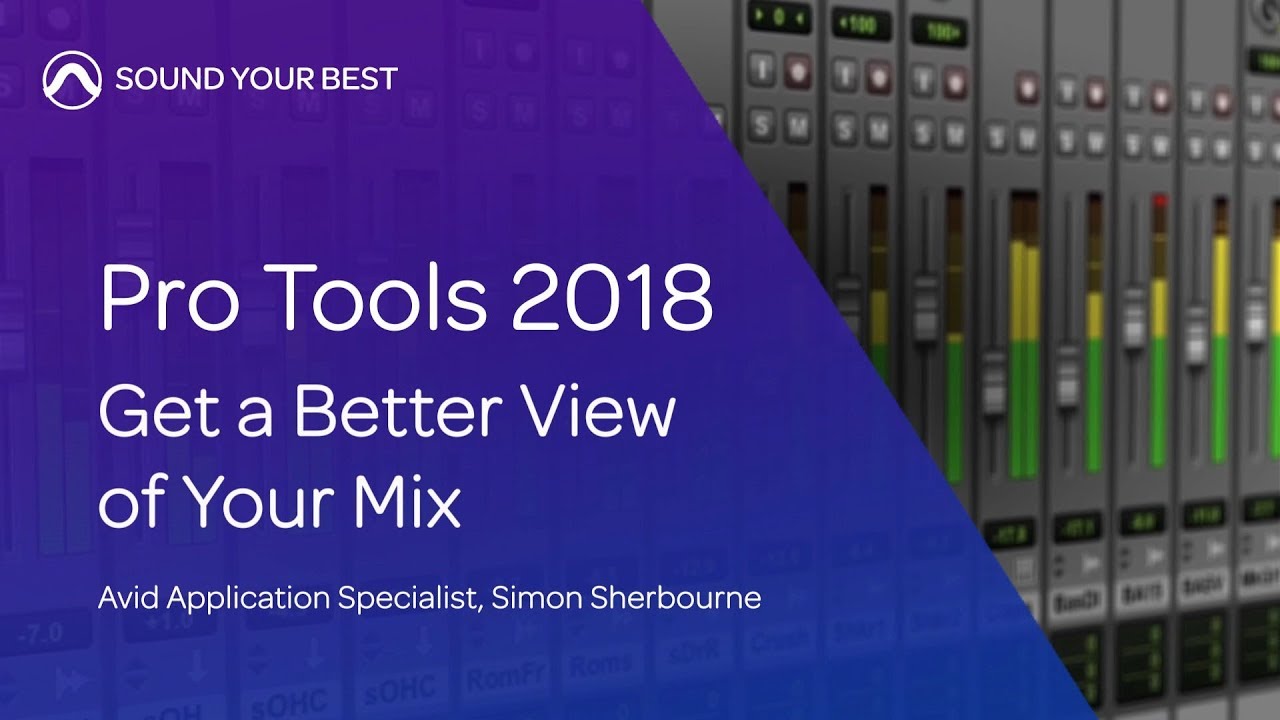 Pro Tools 2018 | Get a Better View of Your Mix