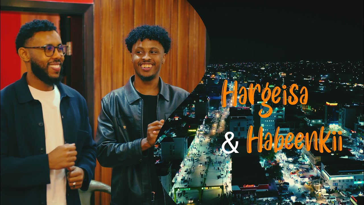 HARGEYSA IYO HABEEKII - HARGEISA NIGHT TIME