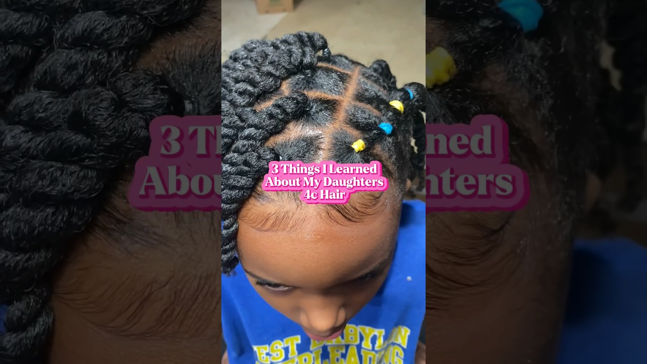 What I learned about my daughters 4c hair 