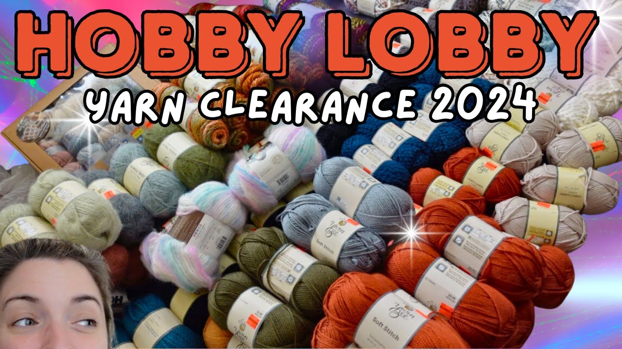 HOBBY LOBBY YARN CLEARANCE 2024 - Come See What I Got!