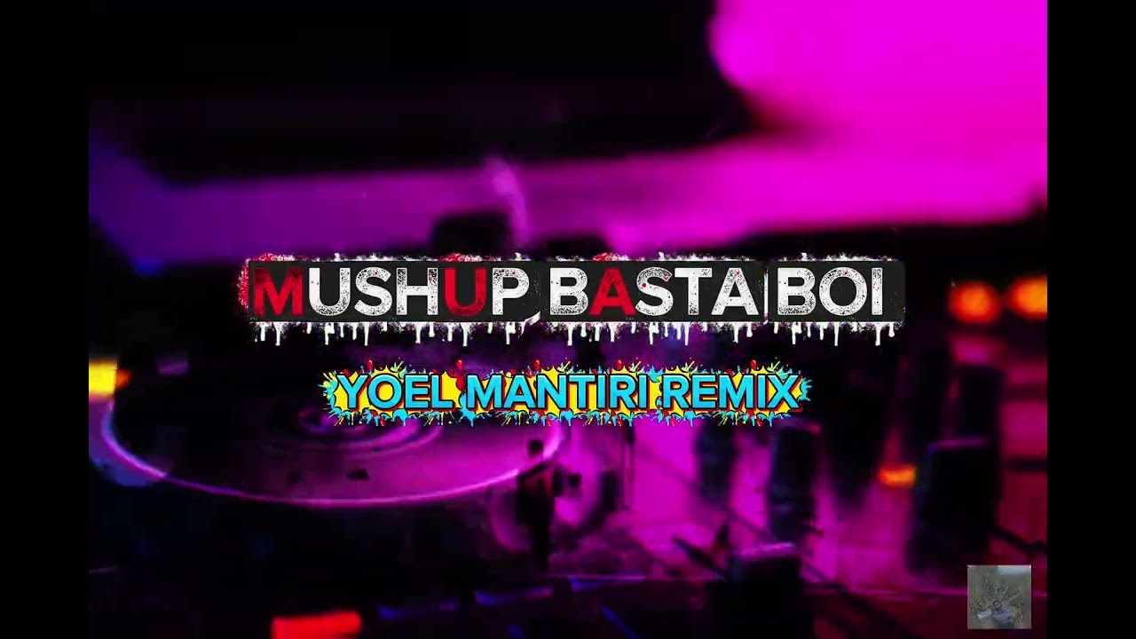 MUSHUP BASTA BOI REMIX!!! (YOEL MANTIRI) #remix #fypシ #music #djremix 