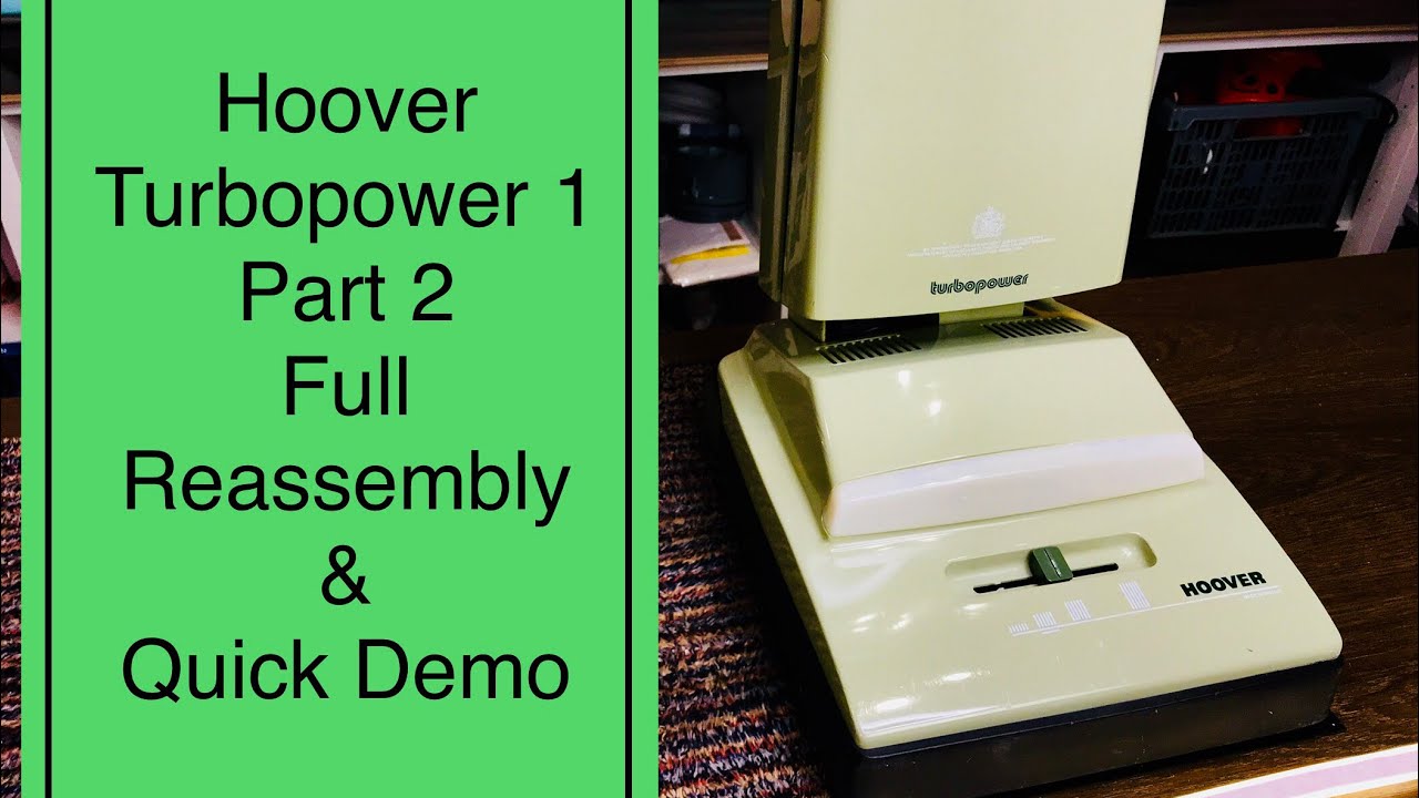 Hoover Turbopower 1, Full Refurb Part 2