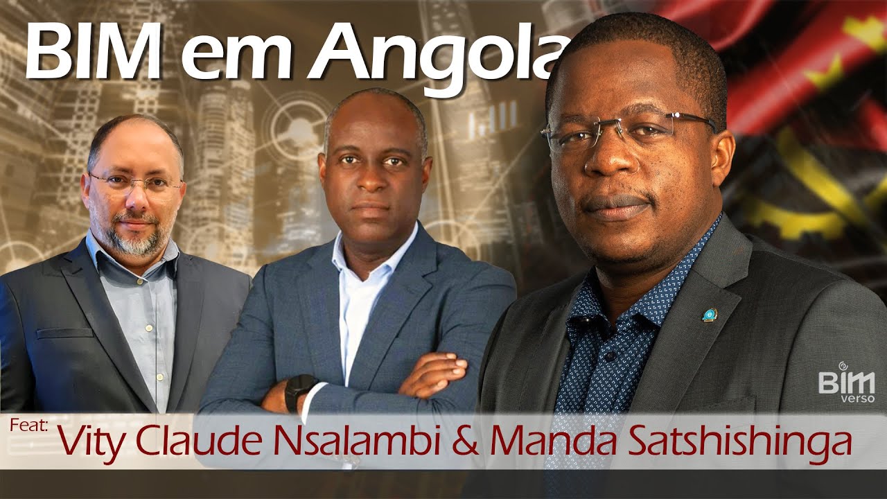 O ESTADO DE IMPLEMENTAÇÃO DE BIM EM ANGOLA. Manda Satshishinga &  Vity Claude Nsalambi | BIMverso 22