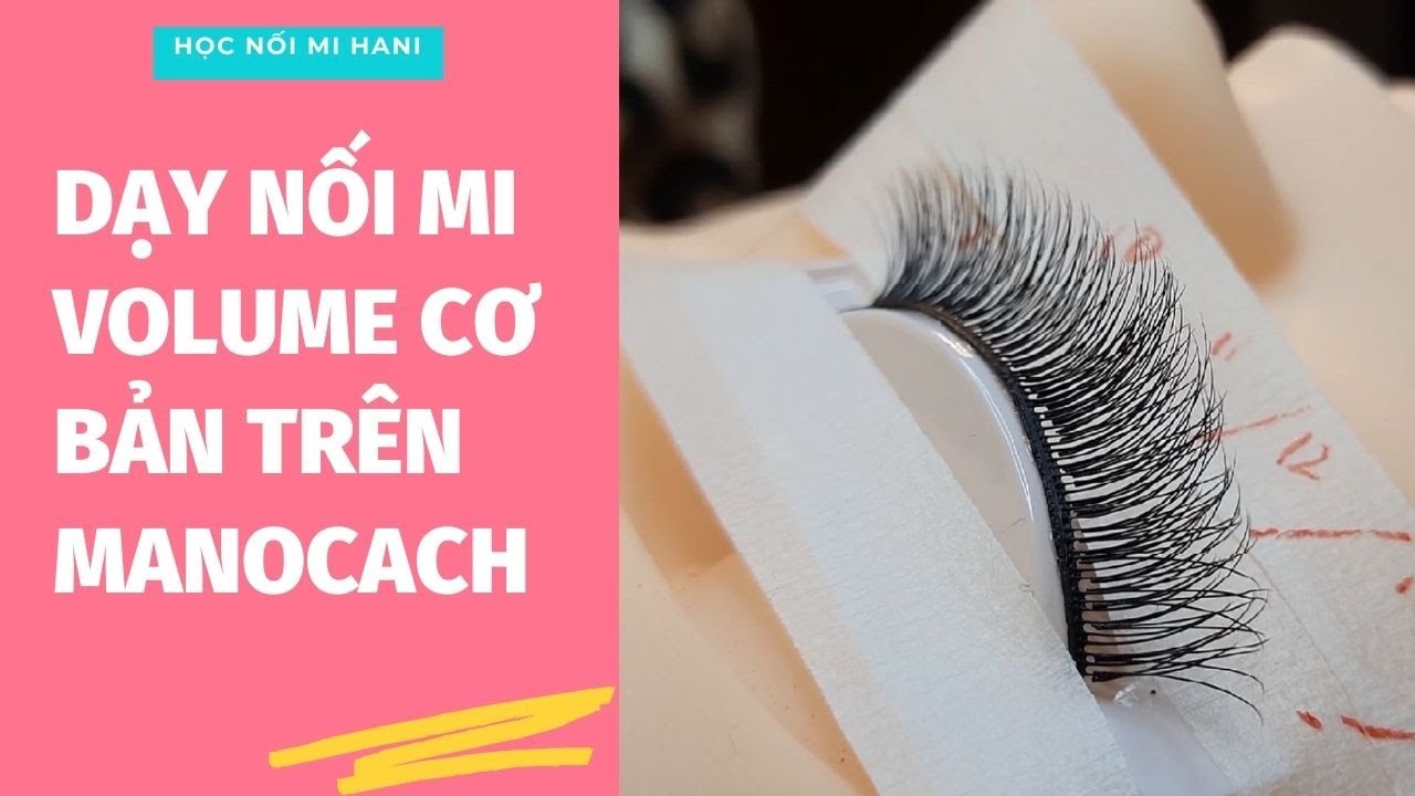 HỌC NỐI MI VOLUME 🎈 DẠY NỐI MI VOLUME CƠ BẢN TRÊN MANOCANH