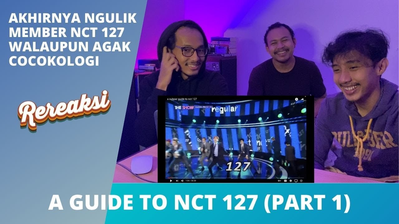 A GUIDE TO NCT 127 MEMBER (PART 1) REACTION