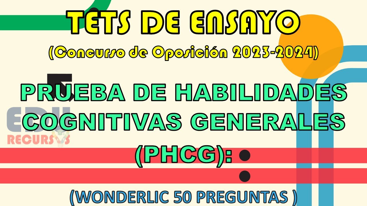 TEST: ENSAYO DE PRUEBA DE HABILIDADES COGNITIVAS GENERALES (PHCG) (WONDERLIC 50 PREGUNTAS )