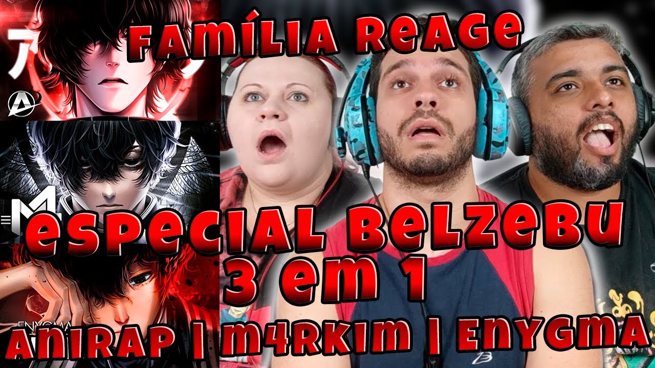 ESPECIAL BELZEBU | ANIRAP, M4RKIM E ENYGMA | MULT REACT EM FAMÍLIA - ANJO CAIDO  MOSCAS  AMALDIÇOADO