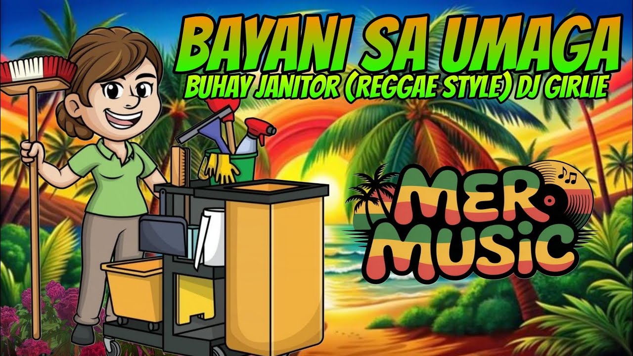 Mer Music - BUHAY JANITOR. (Reggae Style) Dj Girlie.