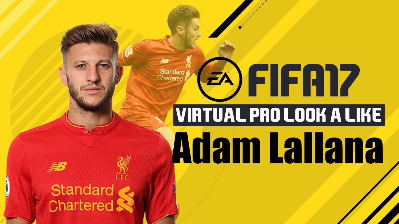 FIFA17 | VIRTUAL PRO LOOK A LIKE | ADAM LALLANA