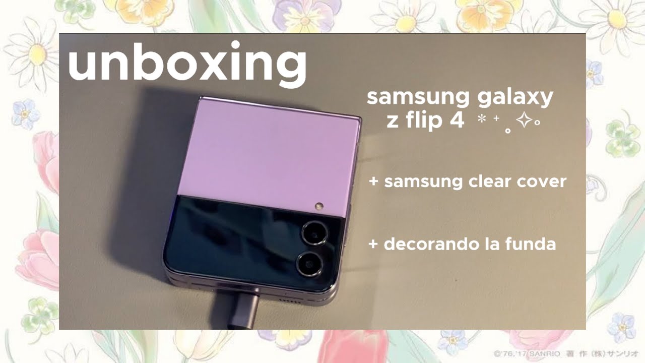 unboxing: samsung galaxy z flip 4 (reacondicionado) + samsung clear cover + decorando mi funda