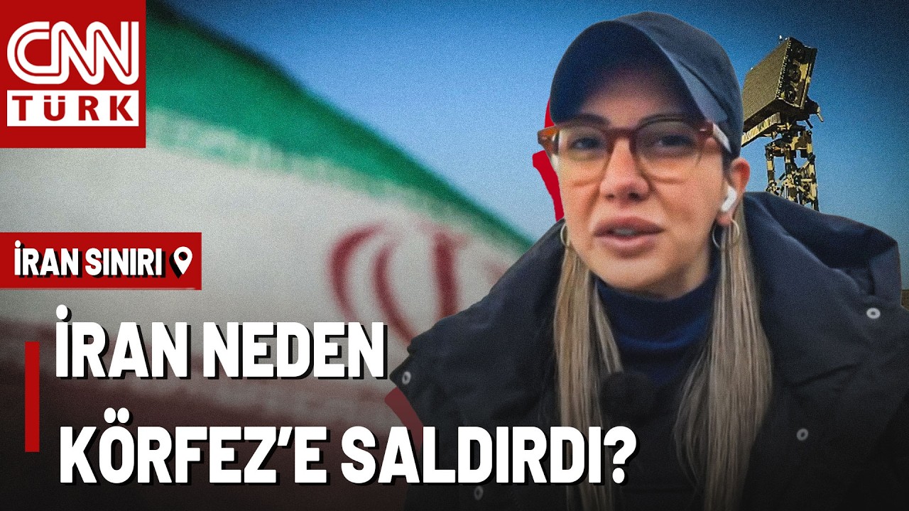 Fulya Öztürk İran Sınırı'ndan Anlattı: İran Neden Körfez Ülkelerini Vuruyor?