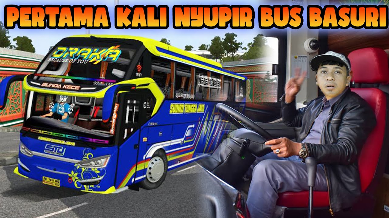 PERTAMA KALI NYUPIR BUS DRAKA FULL KLAKSON BASURI - BUSSID