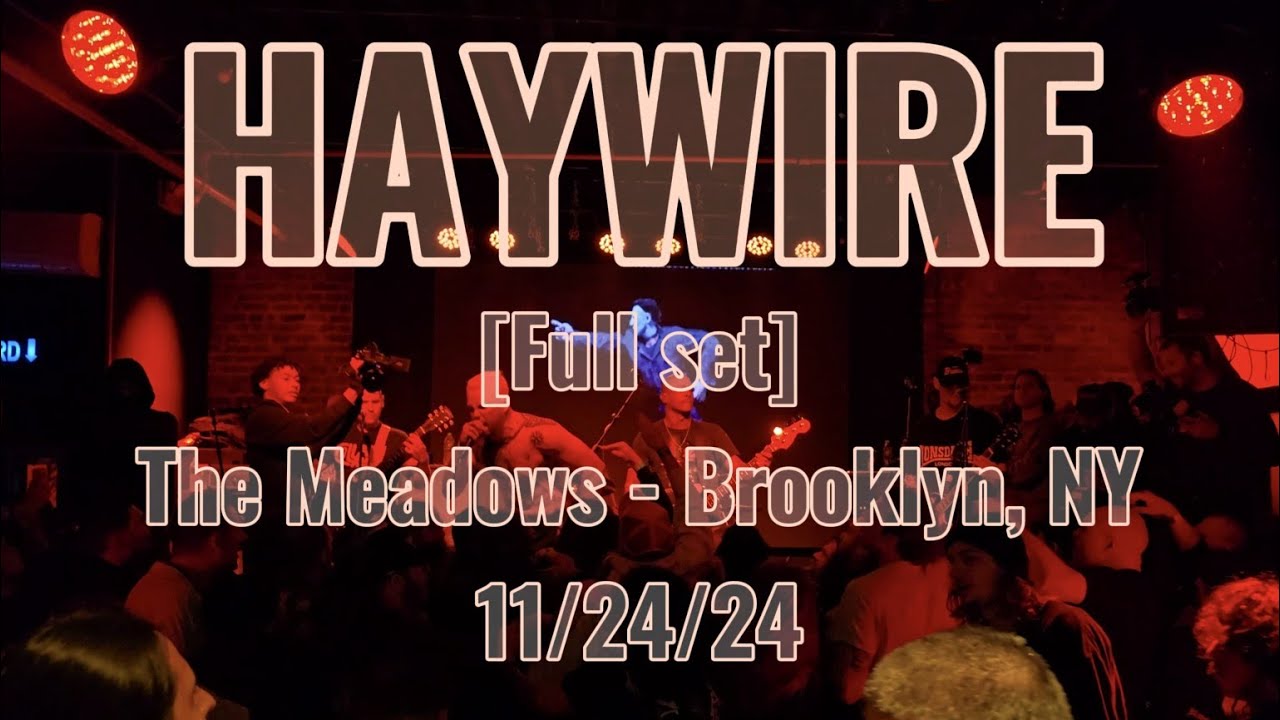 Haywire live - [Full set] - The Meadows - Brooklyn, NY 11/24/24