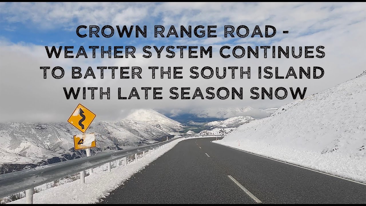 ❄️ Late-Season Snowfall Hits Crown Range Road 🚗  Weather Continues to Batter the South Island🌨️