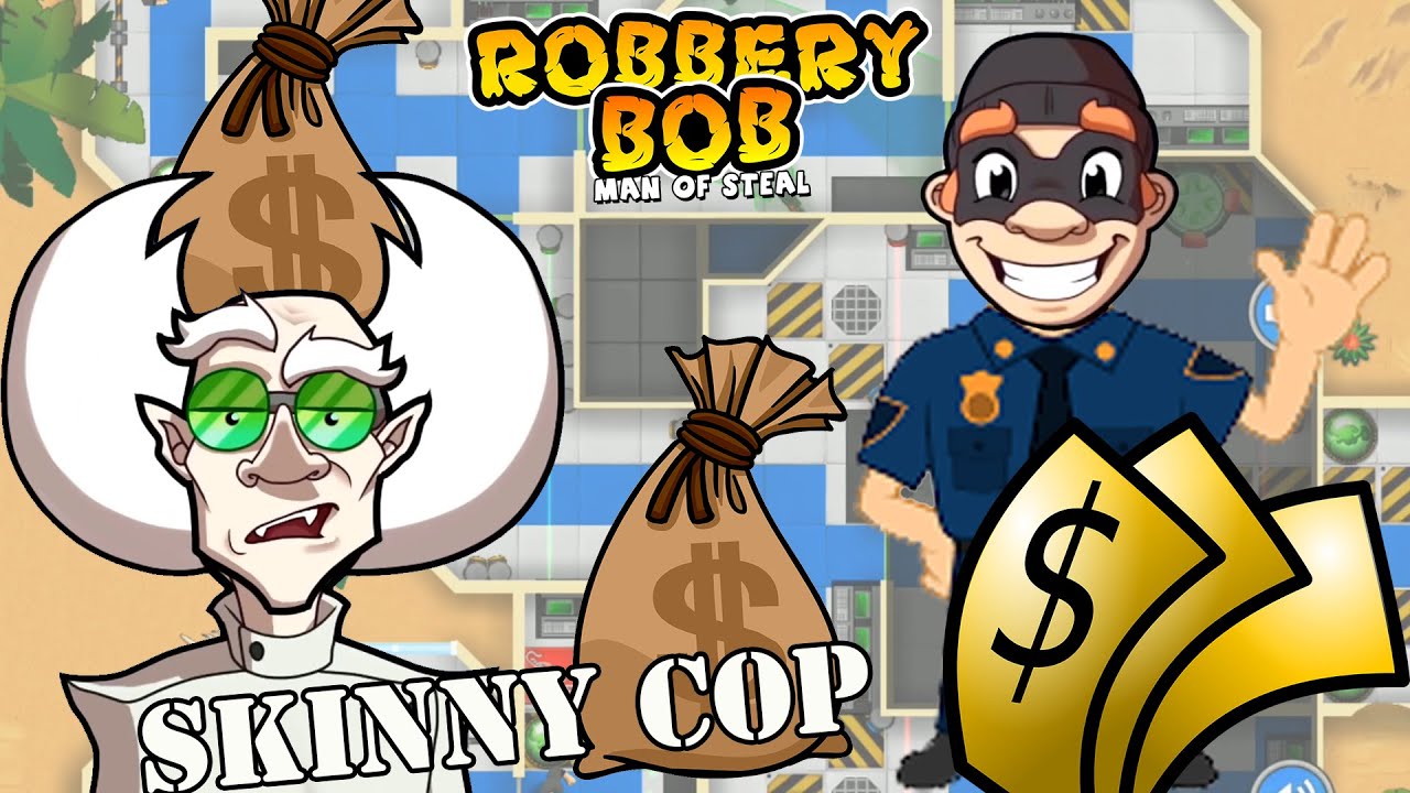 Robbery Bob 1 Use Skinny Cop Suit - Part 5