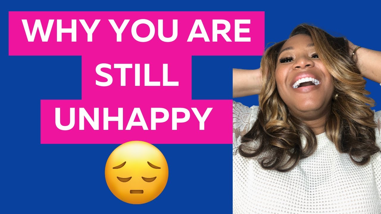 You Make You Unhappy and How