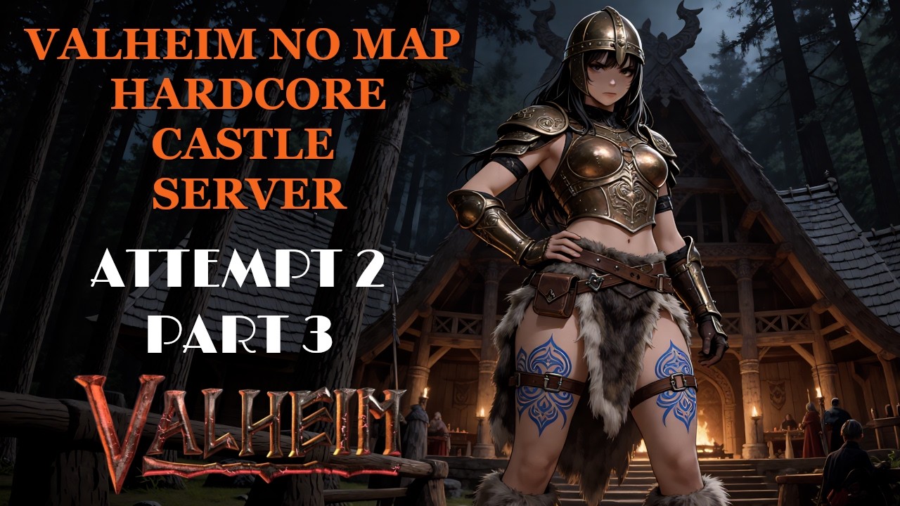Valheim No Map Castle Server: Attempt 2 Part 3