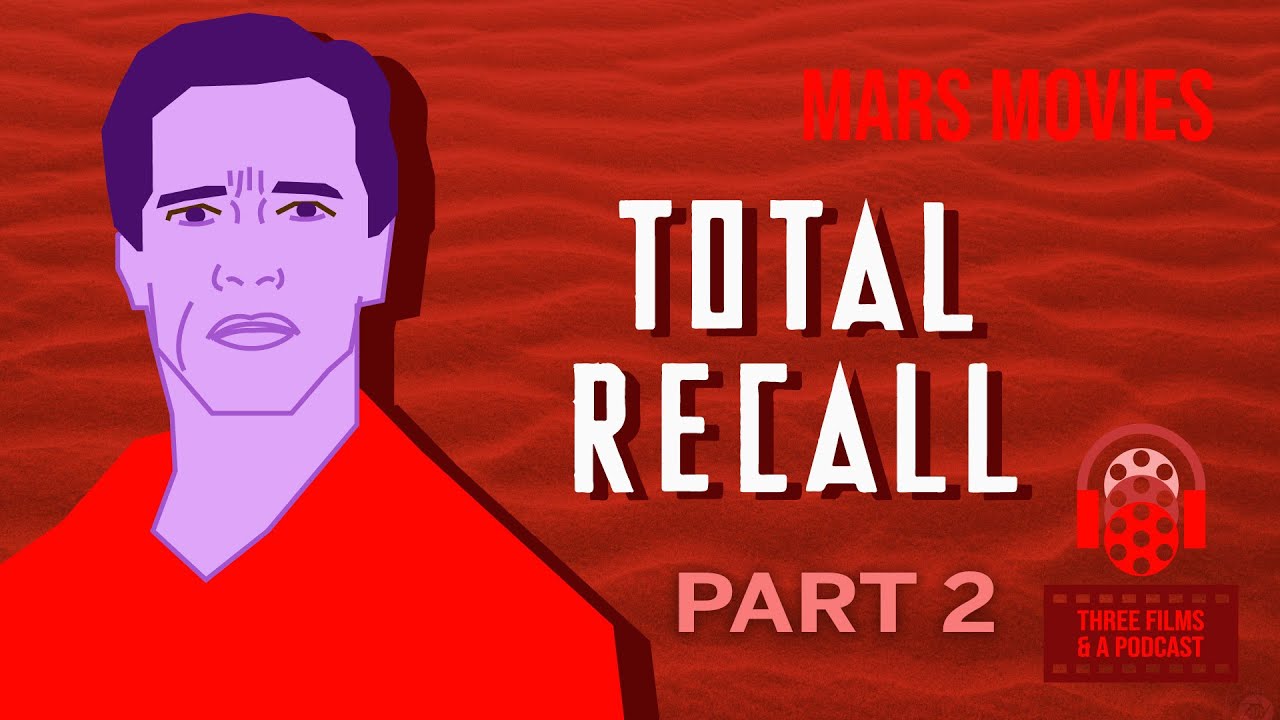 'Total Recall' (aka Arnold in Space!) w/ Patrick Cotnoir from GLTS (Mars Movies) PART 2 - Episode 27