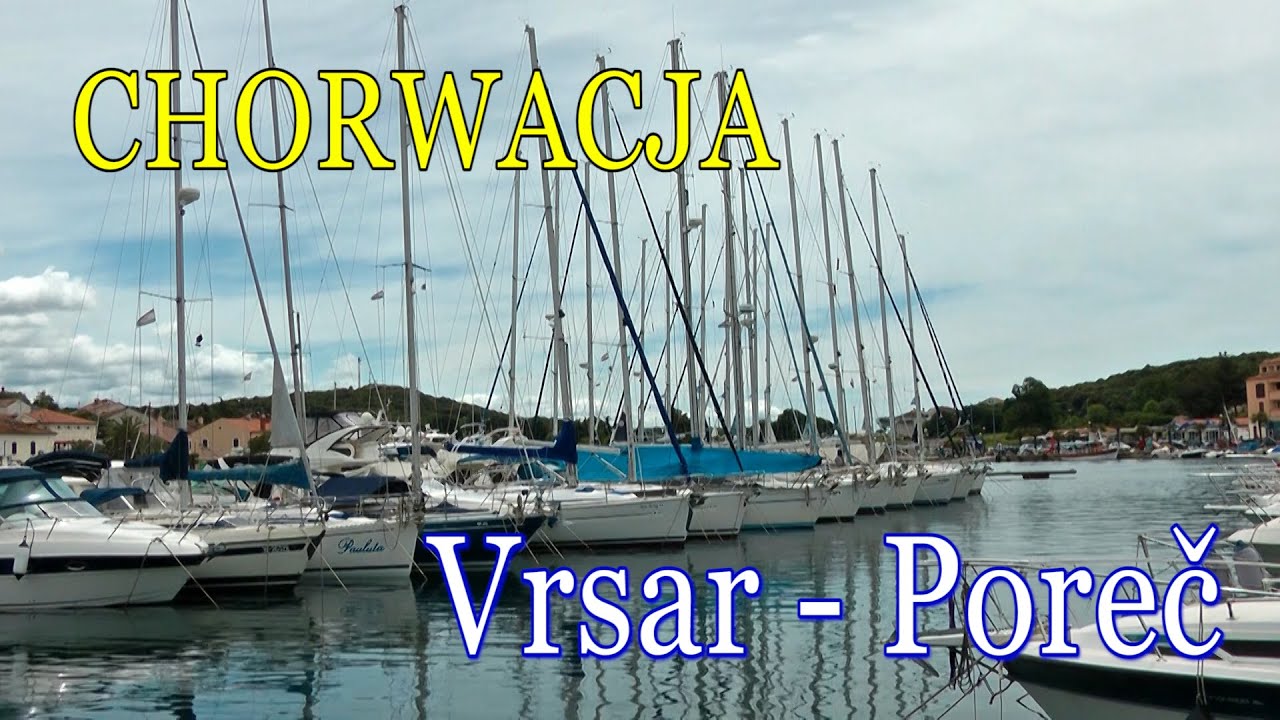 🇭🇷 CHORWACJA &raquo; VRSAR & POREČ &bull; małe miasteczka rybackie