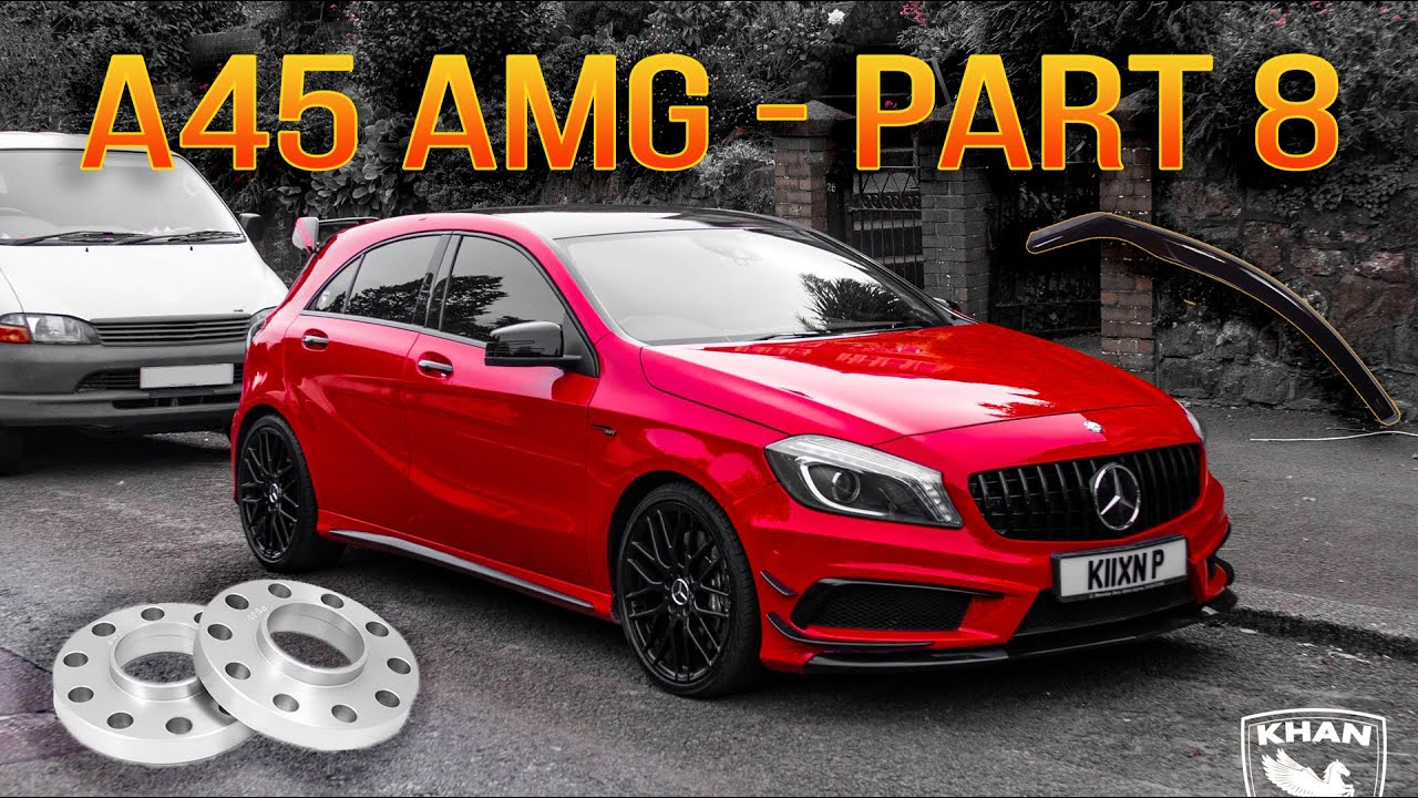 A45 AMG - BUILD PART 8 - WHEEL SPACERS | WIND DEFLECTORS