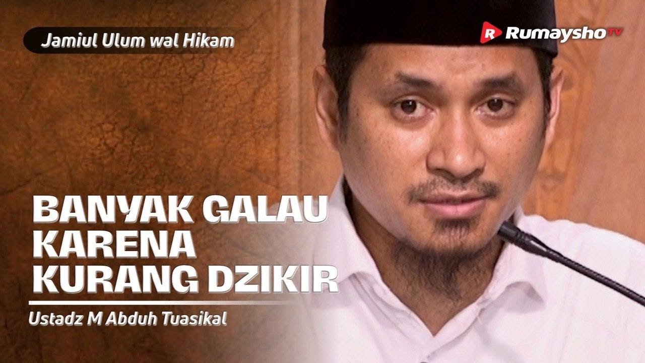 Jami'ul Ulum Wal Hikam - Hadits 50 : Galau Karena Kurang Dzikir - Ustadz M Abduh Tuasikal