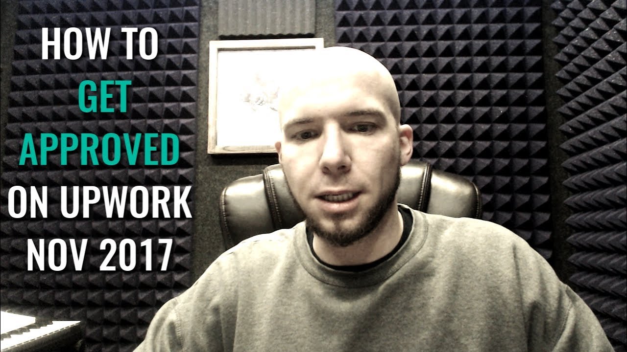How to Get Approved on Upwork NOV 2017 On Your First Try