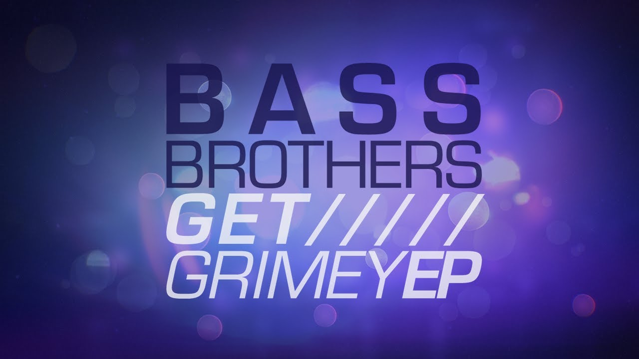 Bass Brothers - Get Grimey EP