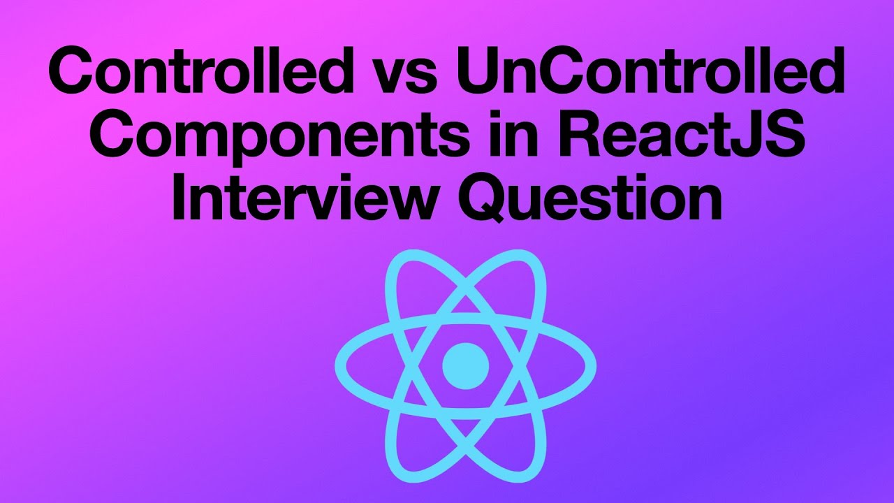 Управляемые и неуправляемые компоненты в ReactJS | Вопрос для собеседования