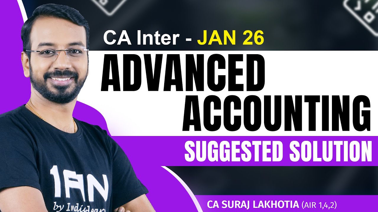 🔥 CA Inter Advanced Accounting &ndash; Jan 2026 Full Paper Solution with MCQs