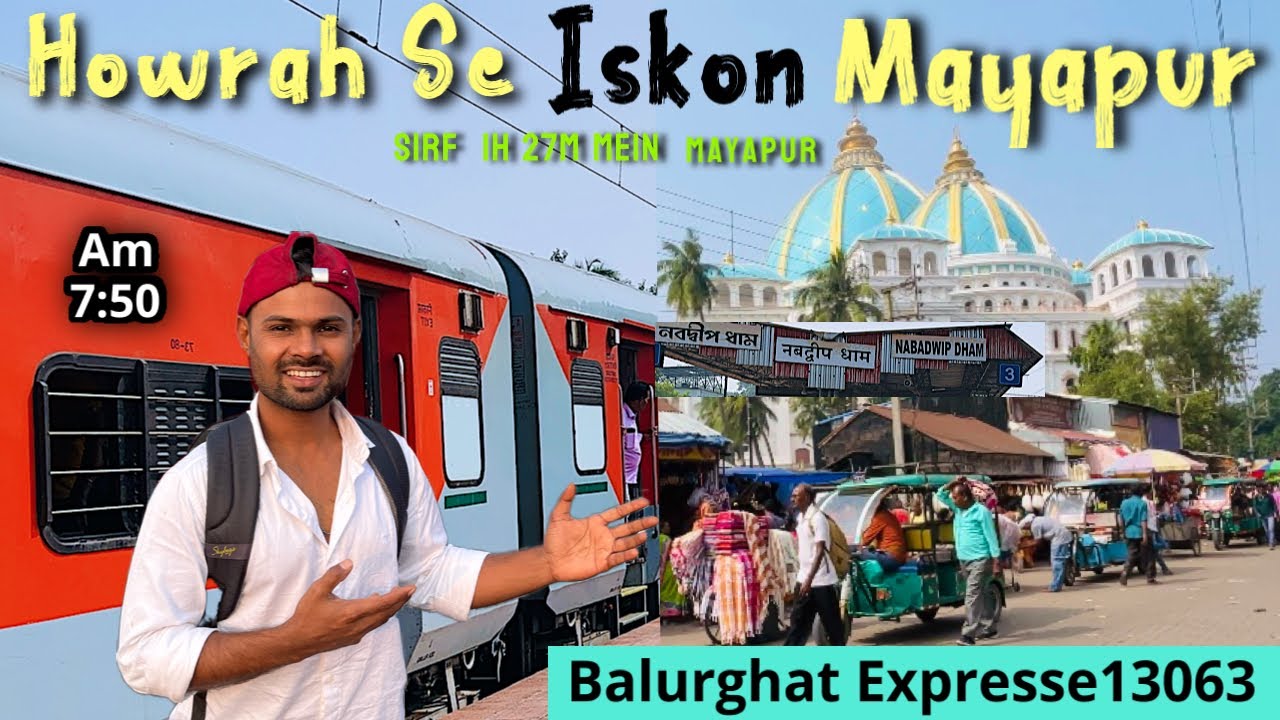 Howrah Se Mayapur  Iskon Temple Journey | Full tour guide |Best train for this route 13063