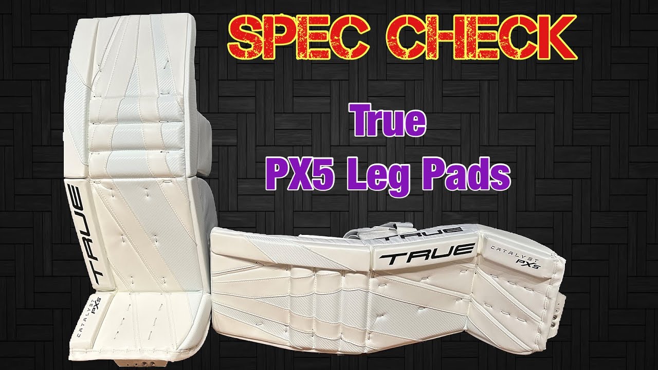 Spec Check: True Catalyst PX5 Leg Pads
