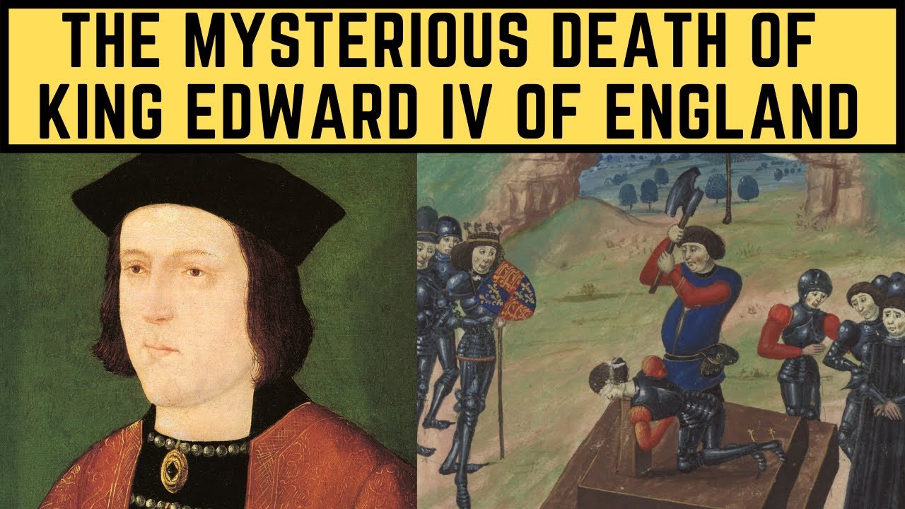 The MYSTERIOUS Death Of King Edward IV Of England