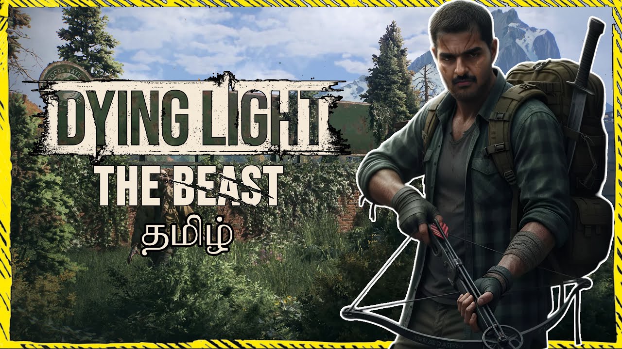 Ex- Zombie Apocalypse Survivor Dying Light The beast Tamil Gameplay Part-01