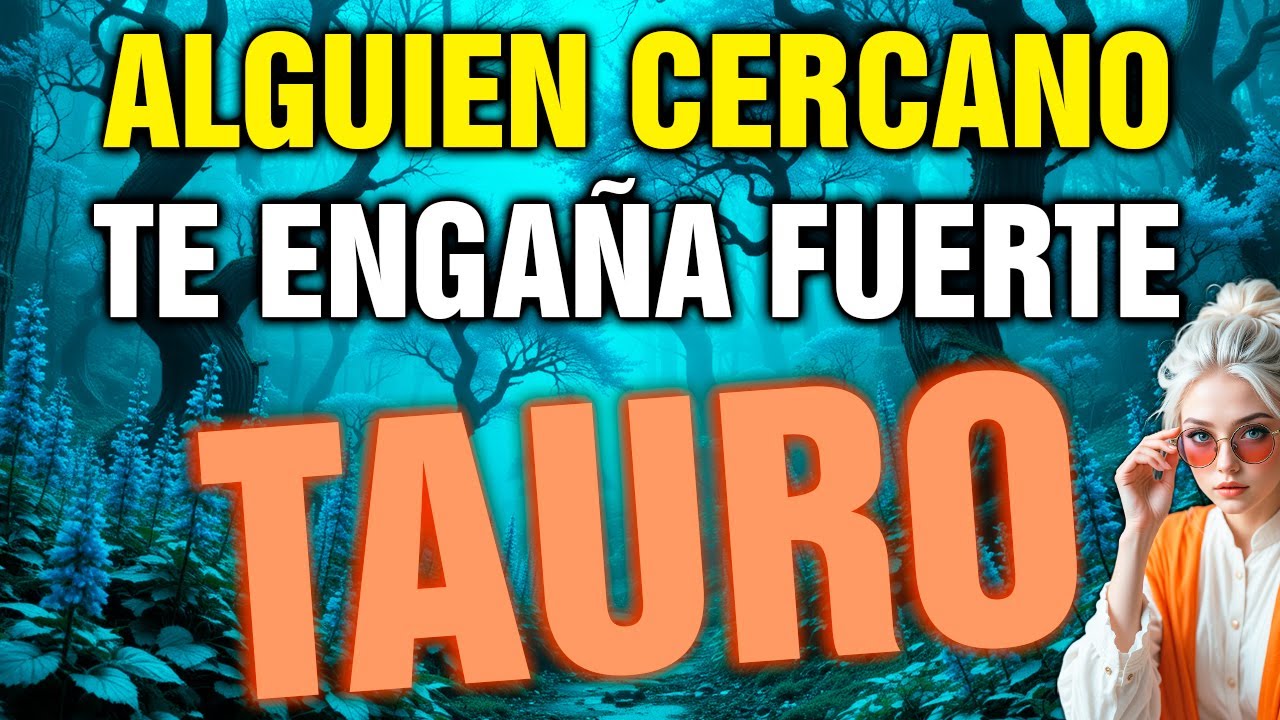 tauro 😨 LA MENTIRA VIENE DE QUIEN MENOS ESPERAS… y TODO SE COMPLICA 👀