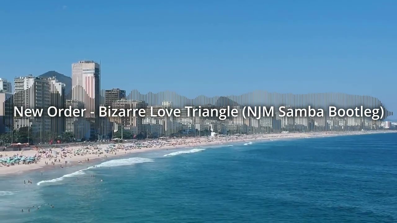 [Demo] New Order - Bizarre Love Triangle (NJM Samba Bootleg)