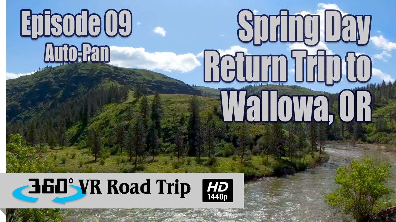 Oregon Nature Scenery in VR - Back to Wallowa | Episode 09 AUTO-PAN | 360 VR Road Trip