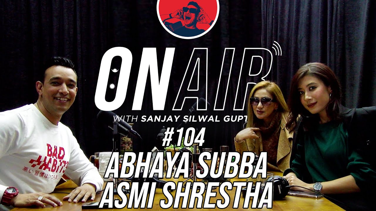 On Air With Sanjay #104 - Abhaya Subba and Asmi Shrestha