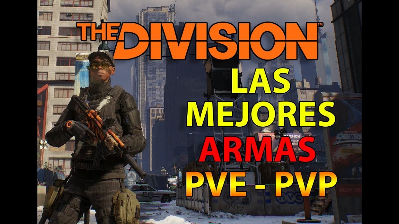 THE DIVISION - LAS MEJORES ARMAS PVP Y PVE - REPASO DE EQUIPO