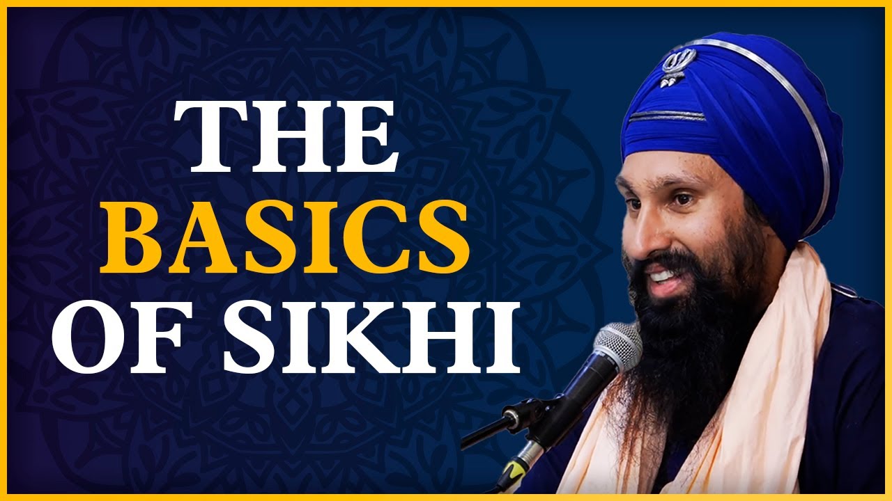The Basics of Sikhi - Bhai Jasmeet Singh