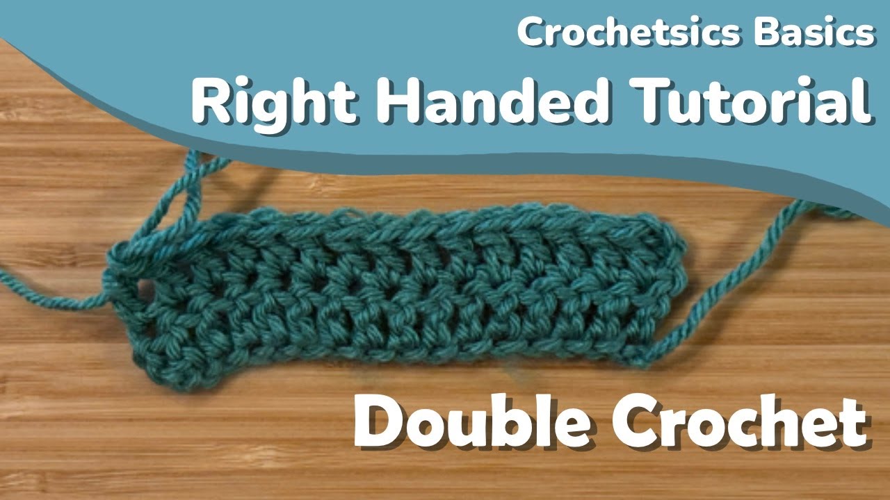 How to Double Crochet - Right Handed Tutorial