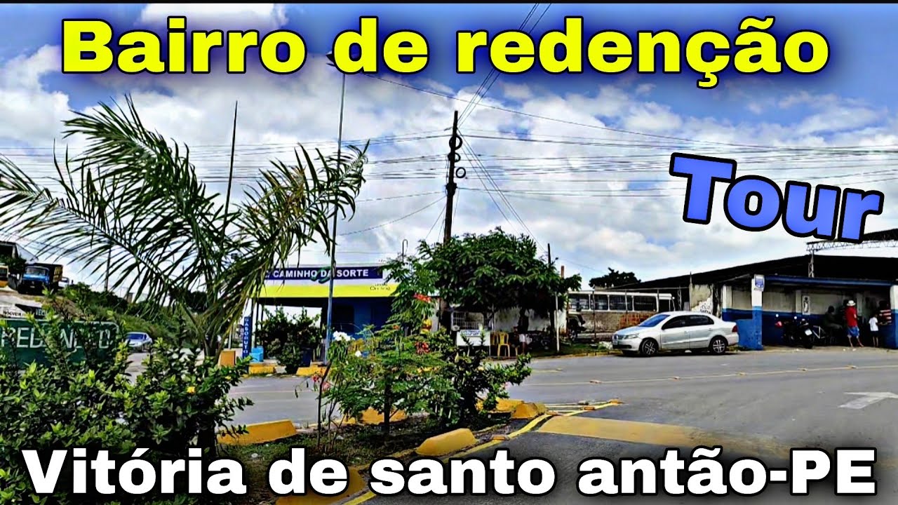 (TOUR) BAIRRO DE REDENÇÃO/ VITÓRIA DE SANTO ANTÃO-PE