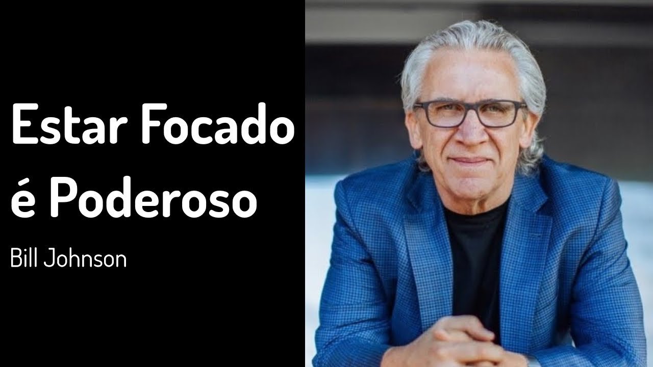 20 DEZ 2020 | Bill Johnson | Estar Focado é Poderoso