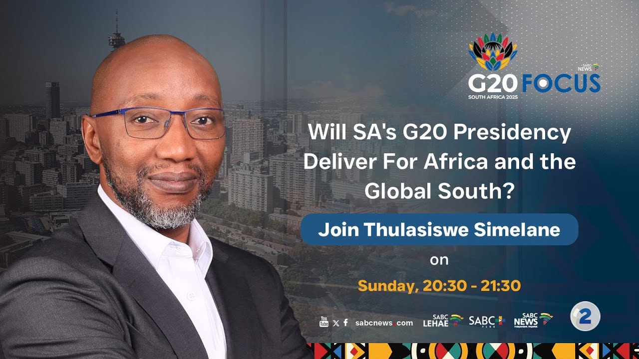 G20 Focus | Will SA's G20 Presidency Deliver For Africa and the Global South?