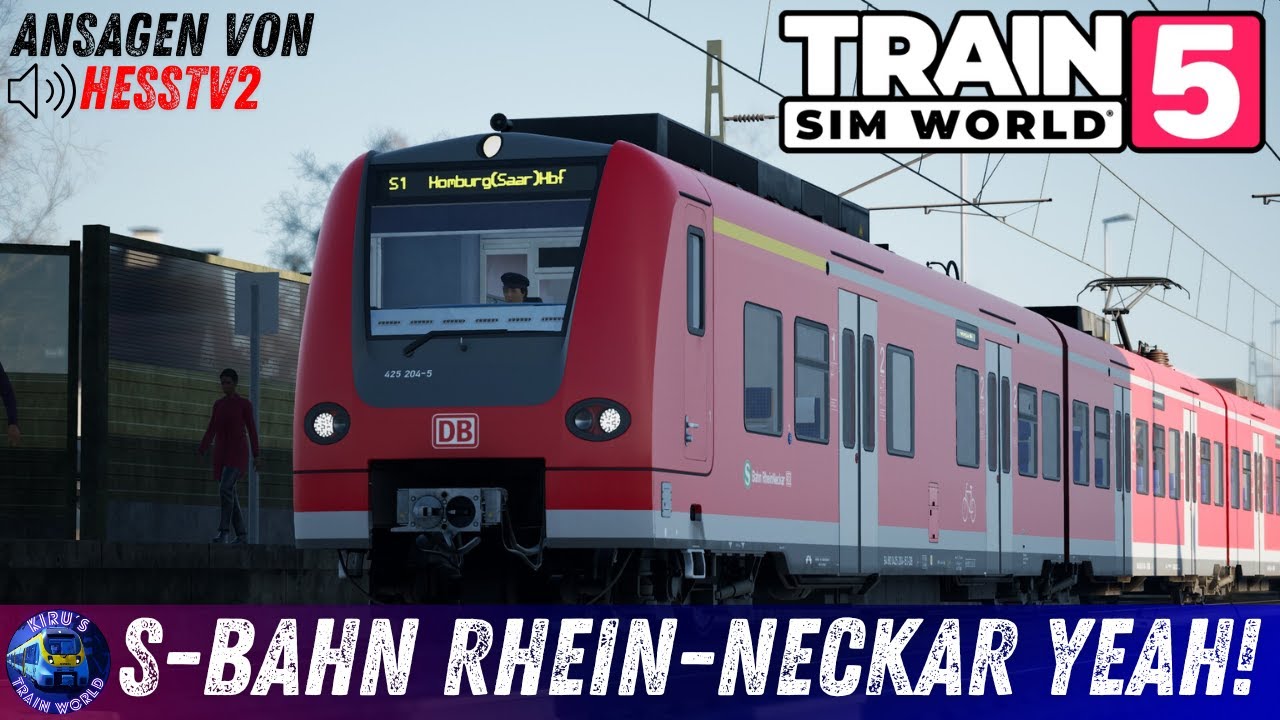 Train Sim World 5 | S-BAHN RHEIN-NECKAR YEAH! | ANSAGEN von @hesstv2886 | Mannheim - Kaiserslautern